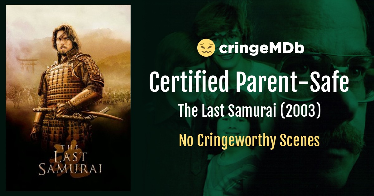 The Last Samurai (2003) - Parents Guide - IMDb