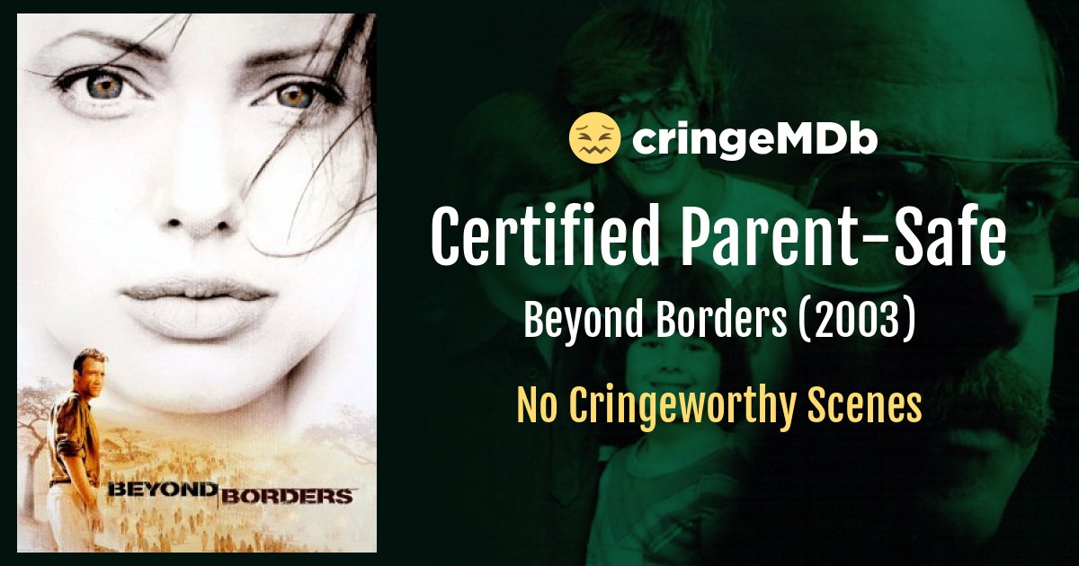 Beyond Borders (2003) Sexual Content | CringeMDb.com