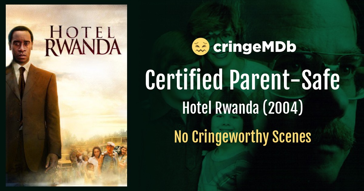 Hotel Rwanda (2004) Sexual Content | CringeMDb.com